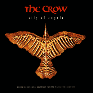 The Crow: City of Angels: Original Motion Picture Soundtrack From the Miramax/Dimension Film (OST)