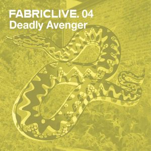 FabricLive 04: Deadly Avenger