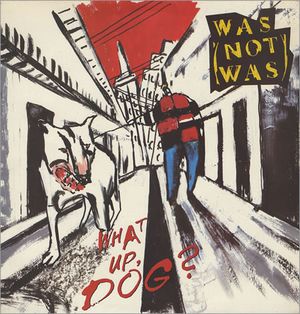 What Up, Dog?