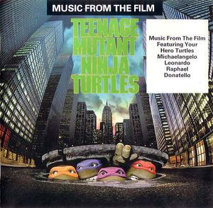 Teenage Mutant Ninja Turtles: The Original Motion Picture Soundtrack (OST)