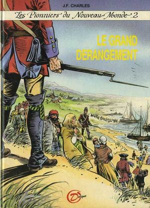 Le Grand Dérangement - Les Pionniers du Nouveau Monde, tome 2