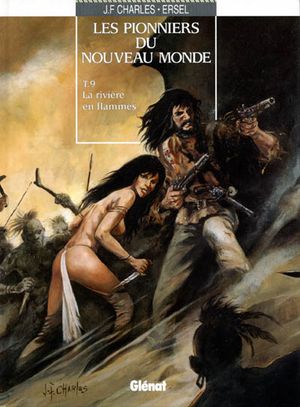 La Rivière en flammes - Les Pionniers du Nouveau Monde, tome 9