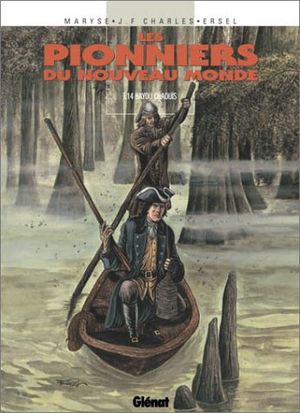 Bayou Chaouïs - Les Pionniers du Nouveau Monde, tome 14