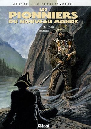 Le Choix de Crimbel - Les Pionniers du Nouveau Monde, tome 15
