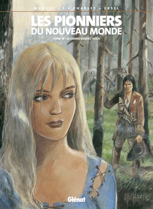 Le Grand Rendez-vous - Les Pionniers du Nouveau Monde, tome 18