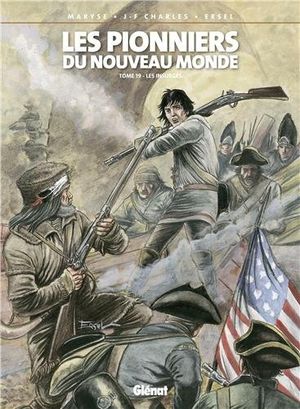 Les Insurgés - Les Pionniers du Nouveau Monde, tome 19
