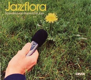 Jazzflora: Scandinavian Aspects of Jazz