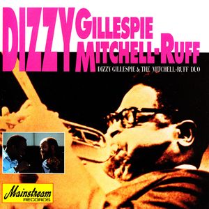 Dizzy Gillespie And The Mitchell-Ruff Duo
