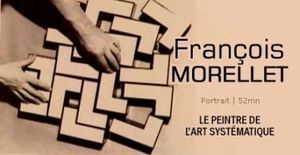 François Morellet : Le peintre de l'art systématique