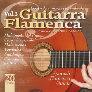 Grandes maestros de la guitarra flamenca volumen 3
