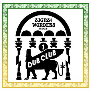 Signs & Wonders in Dub