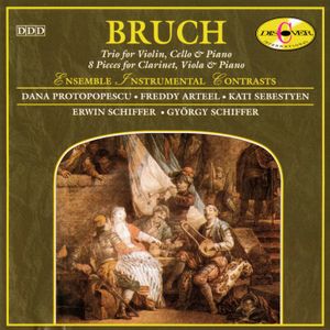 Bruch: Trio for Violin, Cello & Piano / 8 Pieces for Clarinet, Viola & Piano