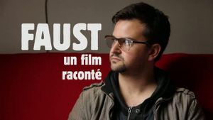 Faust, un film raconté