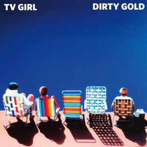 TV Girl / Dirty Gold (Single)