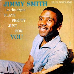 Jimmy Smith at the Organ: Plays Pretty Just for You
