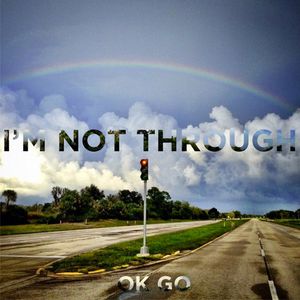 I’m Not Through (Single)