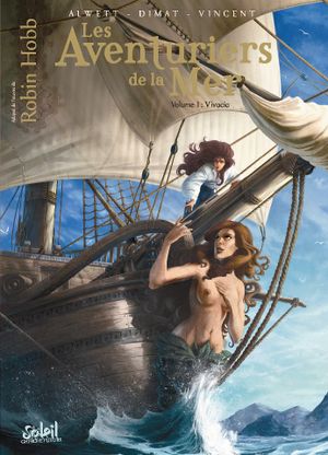 Vivacia - Les Aventuriers de la mer, tome 1
