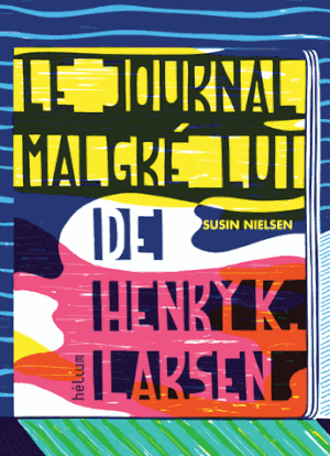 Le journal malgré lui de Henry K Larsen