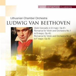Violin Concerto in D major, op. 61 / Romance for Violin and Orchestra No. 1 in G major, op. 40 / Romance for Violin and Orchestr