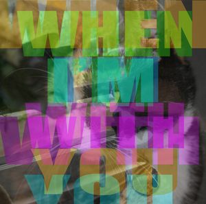 When I'm With You (Single)
