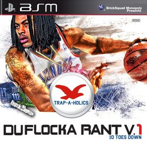 DuFlocka Rant, V.1: 10 Toes Down