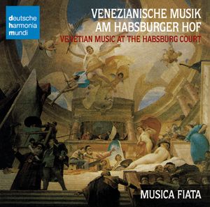 Venezianische Musik am Habsburger Hof (Musica Fiata)