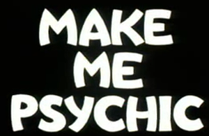 Make Me Psychic