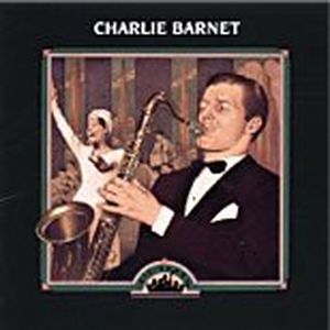 Big Bands: Charlie Barnet