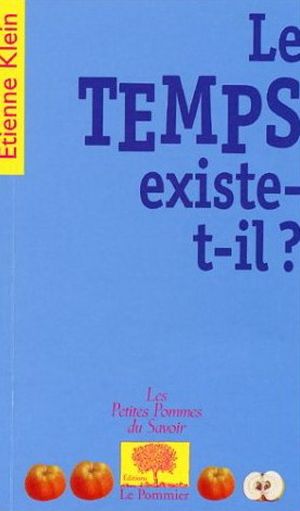 Le Temps existe t-il ?