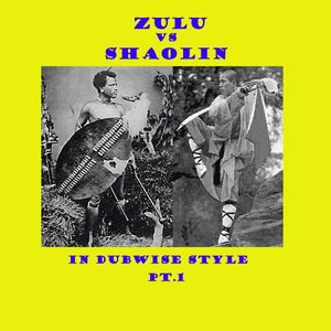 Zulu Vs. Shaolin - In Dubwise Style Pt.1