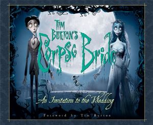 Tim Burton's Corpse Bride - An Invitation to the Wedding