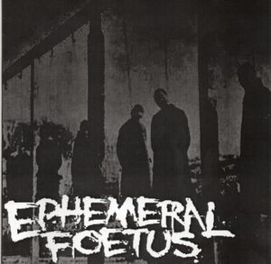 Ephemeral Foetus (EP)