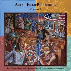 Art of Field Recording, Volume I