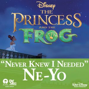 Never Knew I Needed (From "The Princess and the Frog") (Single)