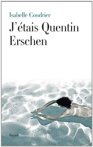 J'étais Quentin Erschen