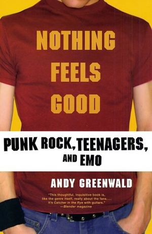 Nothing feels good. Punk rock, teenagers, and emo