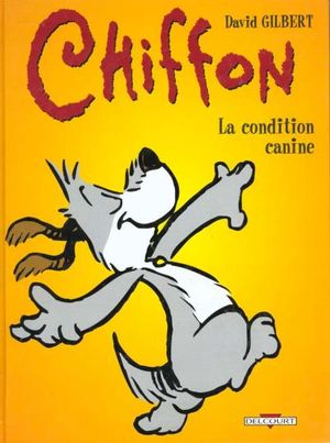 La condition canine - Chiffon, tome 1