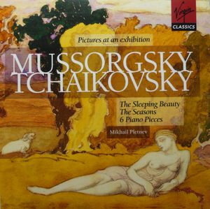 Mussorgsky: Pictures at an Exhibition / Tchaikovsky: The Sleeping Beauty / The Seasons / 6 Piano Pieces