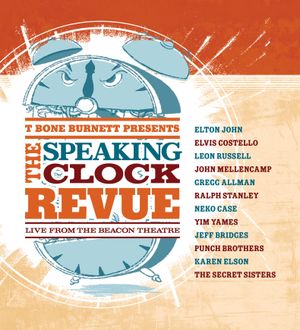 T-Bone Burnett Presents: The Speaking Clock Revue - Live From the Beacon Theatre (Live)