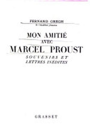Mon amitié avec Marcel Proust