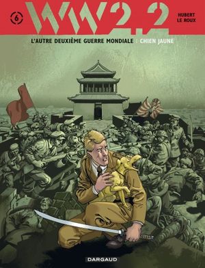 Chien Jaune - WW 2.2, tome 6