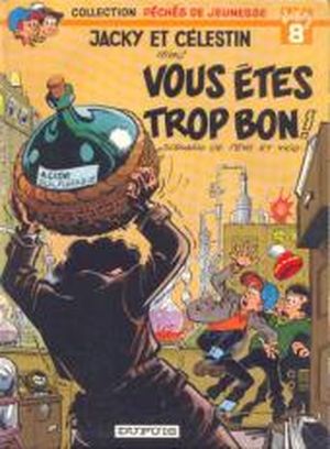 Vous êtes trop bon ! - Jacky et Célestin, tome 1