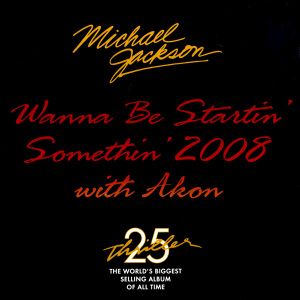 Wanna Be Startin' Somethin' 2008 (Single)