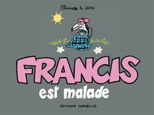 Francis est malade - Francis, tome 6