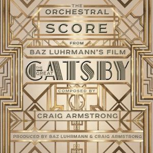 The Great Gatsby: The Orchestral Score From Baz Luhrmann’s Film (OST)