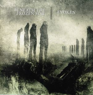 Evoken / Beneath the Frozen Soil