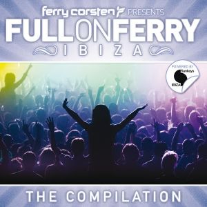 Ferry Corsten Presents Full On Ferry Ibiza