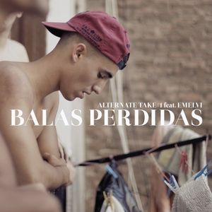 Alternate Take #1: Balas perdidas (Single)