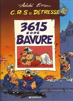 3615-Code Bavure - CRS = Détresse, tome 2