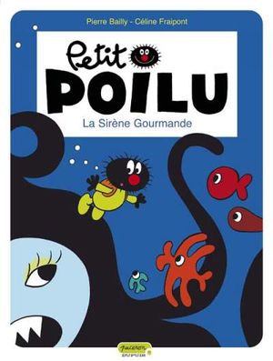 La Sirène gourmande - Petit Poilu, tome 1